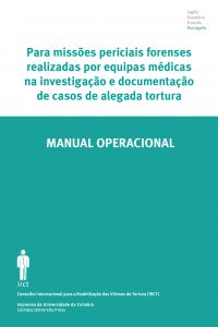 Manual operacional: para missões periciais forenses realizadas por equipas médicas na investigação e documentação de casos de alegada tortura