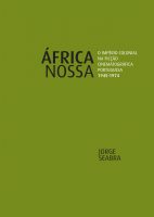 África nossa: o império colonial na ficção cinematográfica portuguesa (1945-1974)