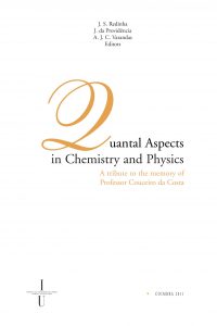 Quantal aspects in Chemistry and Physics: a tribute to the memory of Professor Couceiro da Costa