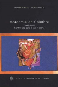 Academia de Coimbra (1880-1926): contributo para a sua história