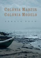 Colónia mártir, colónia modelo: Cabo Verde no pensamento ultramarino português: 1925-1965