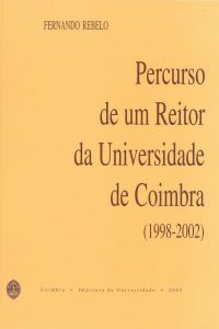 Percurso de um reitor da Universidade de Coimbra [1998-2002]