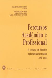 Percursos académico e profissional do estudante com deficiência na Universidade de Coimbra (1989-2003)