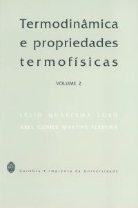 Termodinâmica e propriedades termofísicas: vol.1 termodinâmica das fases