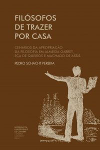 Filósofos de trazer por casa: cenários da apropriação da filosofia em Almeida Garrett, Eça de Queirós e Machado de Assis