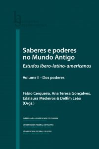 Saberes e poderes no mundo antigo: estudos ibero-latino-americanos: volume II – dos poderes