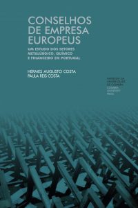 Conselhos de empresa europeus: um estudo dos setores metalúrgico, químico e financeiro em Portugal