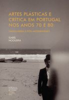 Artes plásticas e crítica em Portugal nos anos 70 e 80: vanguarda e pós-modernismo