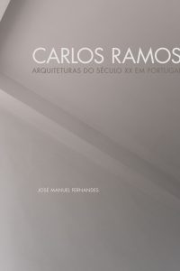 Carlos Ramos: arquiteturas do século XX em Portugal