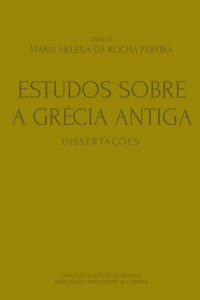 Obras de Maria Helena da Rocha Pereira I: estudos sobre a Grécia Antiga: dissertações