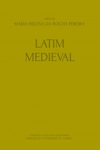 Obras de Maria Helena da Rocha Pereira VI: latim medieval