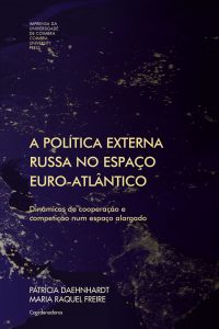A política externa russa no espaço euro-atlântico: dinâmica de cooperação e competição num espaço alargado