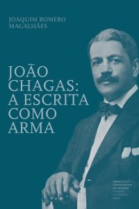 João Chagas: a escrita como arma