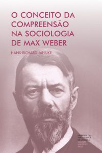 O conceito da compreensão na sociologia de Max Weber