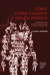 Coro: corpo coletivo e espaço poético: interseções entre o teatro grego antigo e o teatro comunitário