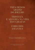 Três dedos abaixo do joelho. Tristeza e alegria na vida das girafas. Coro dos amantes