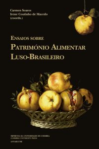 Ensaios sobre património alimentar luso-brasileiro