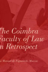 The Coimbra Faculty of Law in Retrospect