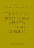 Obras de Maria Helena da Rocha Pereira. Estudos sobre Roma Antiga. A Europa e o Legado Clássico – Volume V