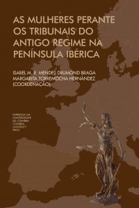 As Mulheres perante os tribunais do Antigo Regime na Península Ibérica
