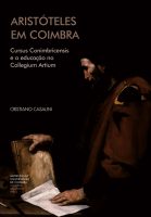 Aristóteles em Coimbra: Cursus Conimbricensis