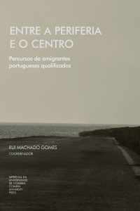Entre a periferia e o centro: Percursos de emigrantes portugueses qualificados