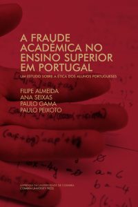 A fraude académica no Ensino Superior em Portugal: Um estudo sobre a ética dos alunos portugueses