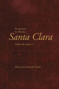 As Regras da Regra de Santa Clara. Códice do século XVI