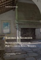 Sabores e segredos. Receituários Conventuais Portugueses da Época Moderna