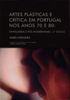 Artes plásticas e crítica em Portugal nos anos 70 e 80: Vanguarda e pós-modernismo