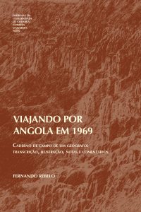 Viajando por Angola em 1969: Caderno de campo de um geógrafo: transcrição, ilustração, notas e comentários