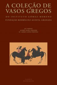 A coleção de vasos gregos do instituto Gómez-Moreno: Fundação Rodríguez-A Costa, Granada