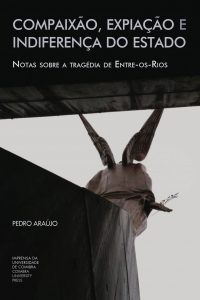 Compaixão, expiação e indiferença do Estado: notas sobre a tragédia de Entre-os-Rios
