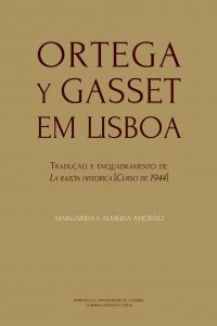 Ortega y Gasset em Lisboa: Tradução e enquadramento de La razón histórica [Curso de 1944]
