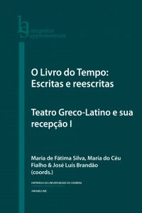 O livro do tempo: escritas e reescritas. Teatro greco-latino e sua receção, Vol. I