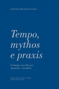 Tempo, mythos e praxis: o diálogo entre Ricoeur, Agostinho e Aristóteles