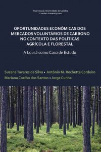 Oportunidades económicas dos mercados voluntários de carbono no contexto das políticas agrícola e florestal. A Lousã como caso de estudo
