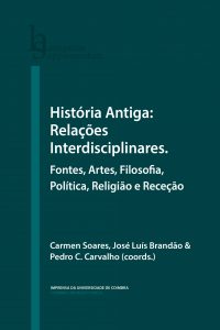 História Antiga: Relações Interdisciplinares: Fontes, Artes, Filosofia, Política,  Religião e Receção