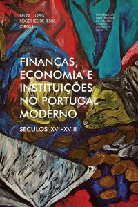 Finanças, Economia e Instituições no Portugal Moderno (séculos XVI-XVIII)