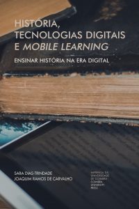 História, Tecnologias Digitais e Mobile Learning: ensinar História na era digital