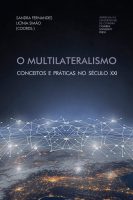 O multilateralismo: conceitos e práticas no século XXI