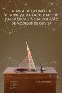 A Aula de Geometria Descritiva da Faculdade de Matemática e a sua Coleção de Modelos de Olivier