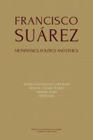 Francisco Suárez: Metafísica, Política e Ética