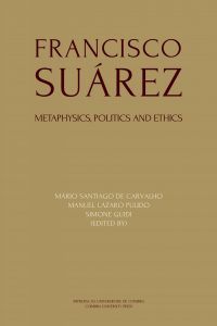 Francisco Suárez: Metafísica, Política e Ética