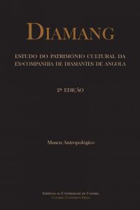 Diamang. Estudo do Património Cultural da Ex-Companhia de Diamantes de Angola