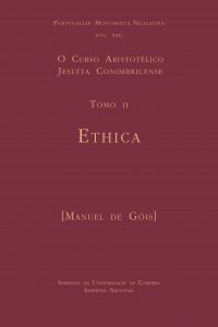 O Curso Aristotélico Jesuíta Conimbricense. Tomo II: Ethica