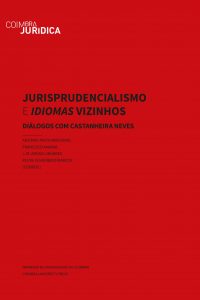 Jurisprudencialismo e Idiomas Vizinhos: Diálogos com Castanheira Neves