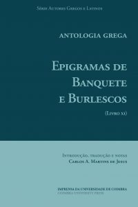 Antologia Grega. Epigramas de Banquete e Burlescos: (Livro XI)