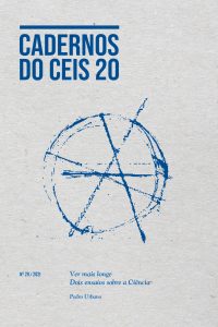 Cadernos do Ceis 20 N.º 28: Ver mais longe: Dois pequenos ensaios sobre Ciência