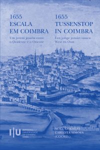 1655 Escala em Coimbra: Um jovem jesuíta entre o Ocidente e o Oriente